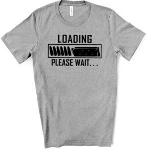 Loading Please Wait Screen Print Transfer on T-Shirt