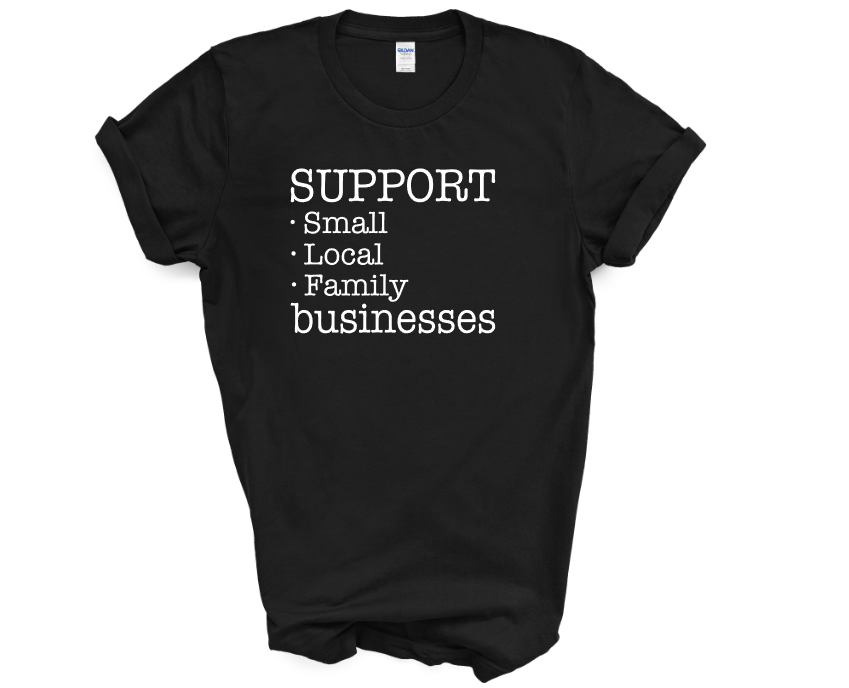 Support Small Local Family Business Screen Print Transfer Mockup
