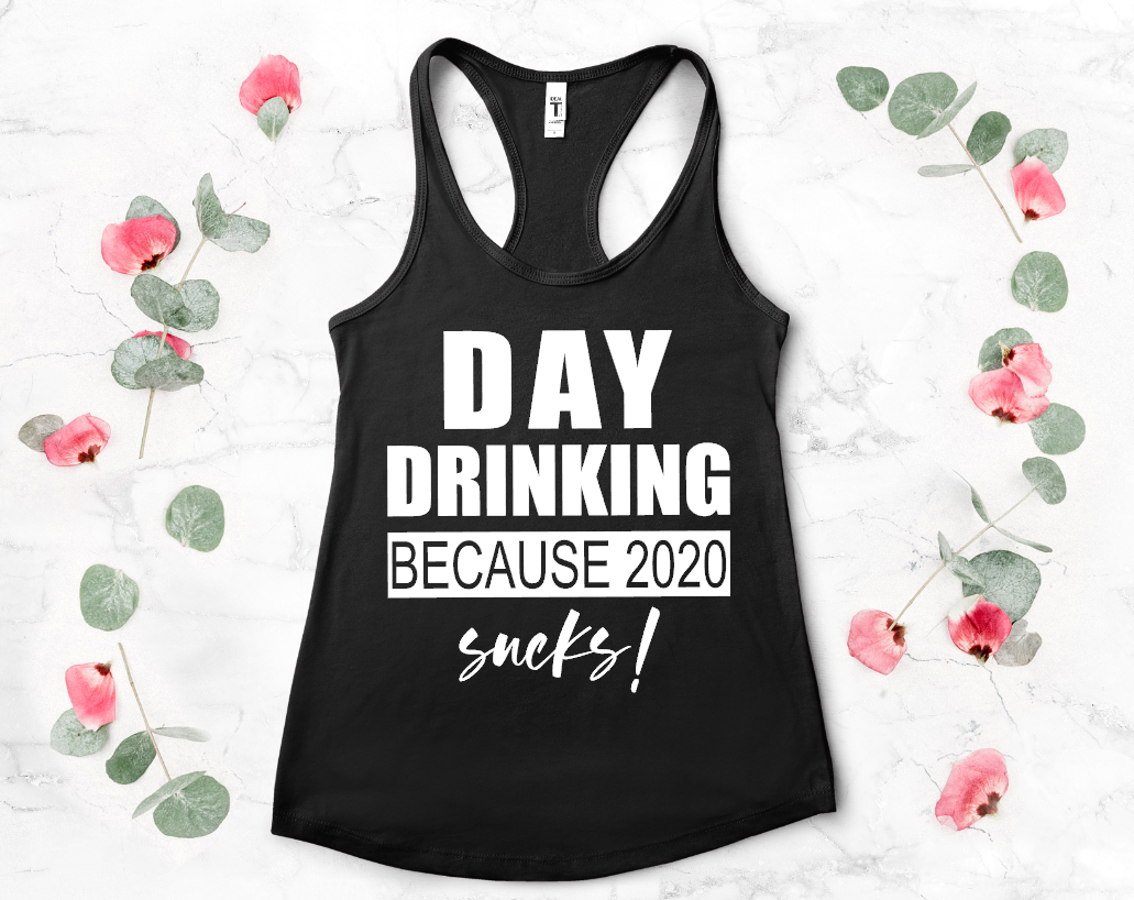 day drinking because 2020 sucks