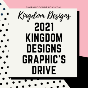 2021 Kingdom Designs Graphic Drive