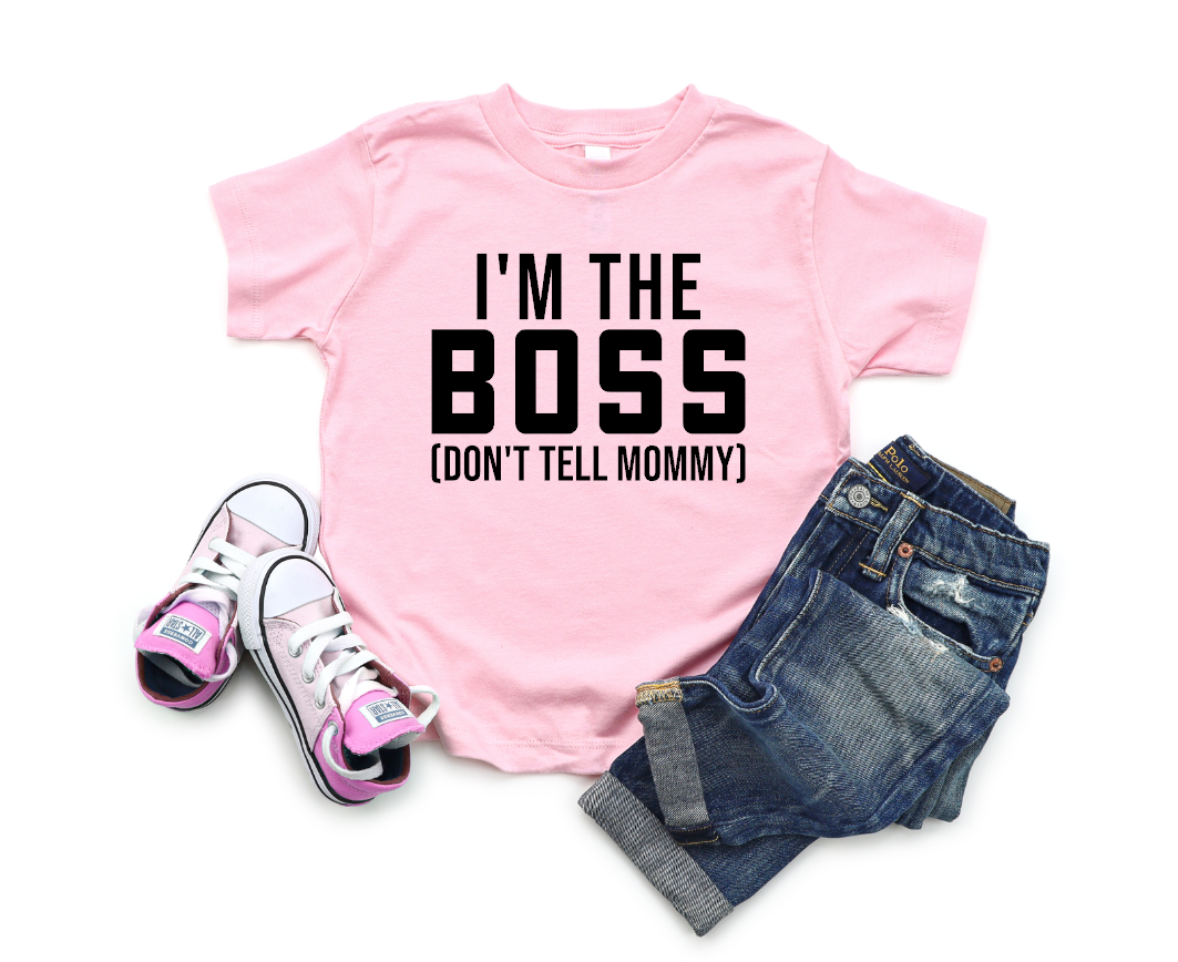 im the boss don;t tell mommy