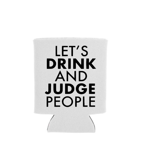 lets drink and judge people