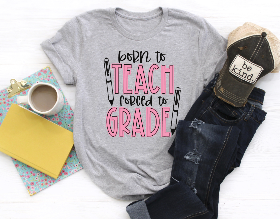 born to teach forced to grade