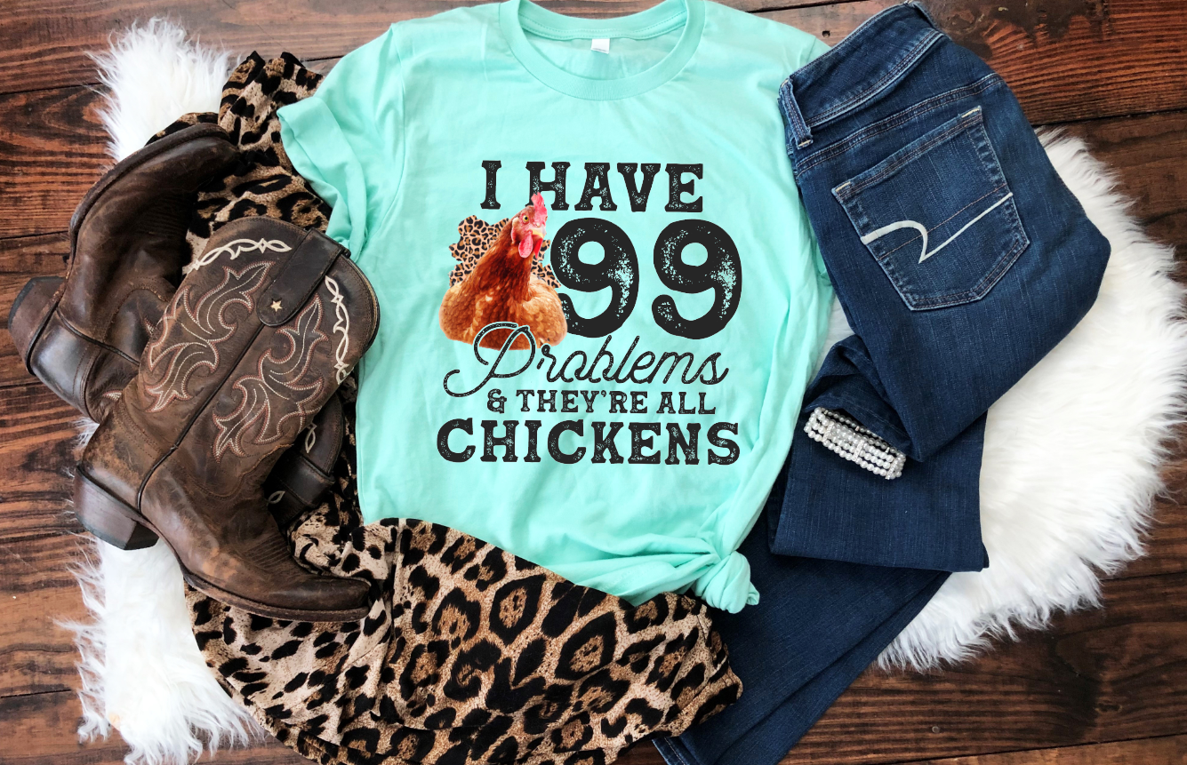 i have 99 problems and they are all chickens