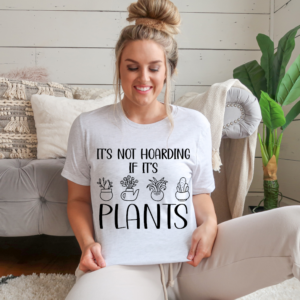 its not hoarding if its plants