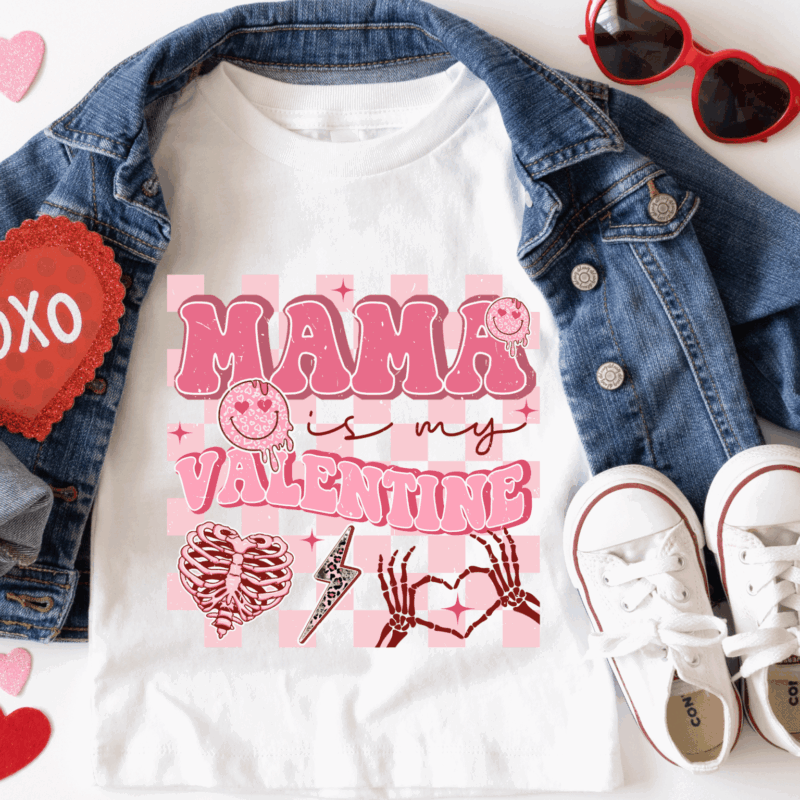 Mama Is My Valentine | 4322 | Direct To Film DTF Transfer