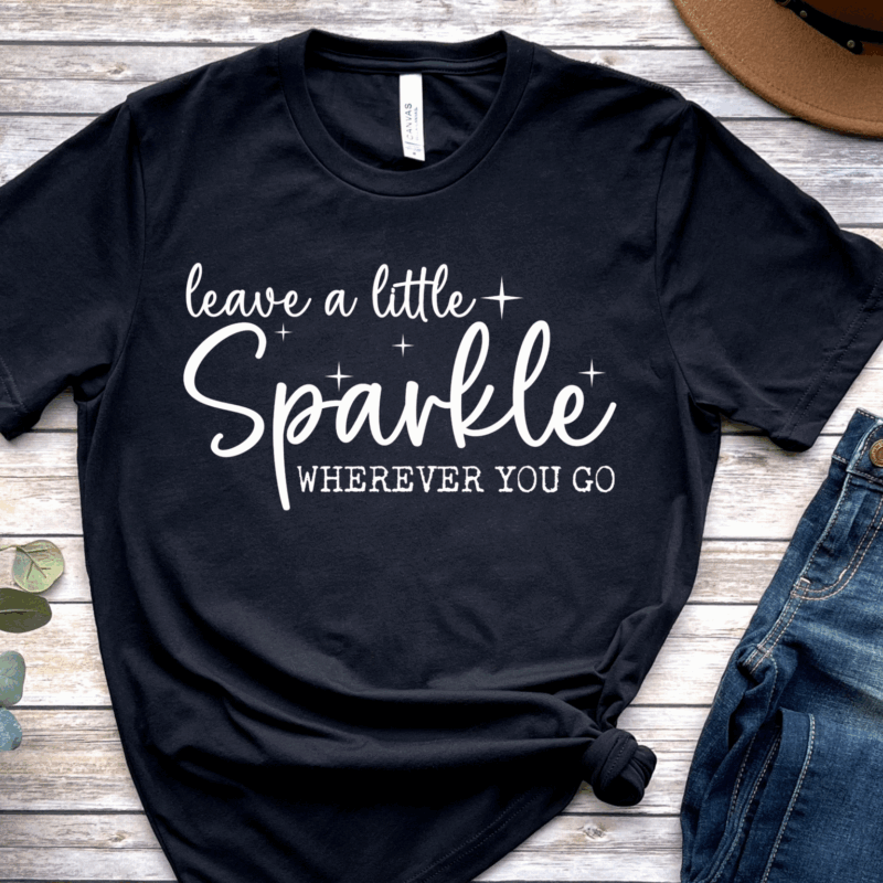 Leave A Little Sparkle | 10327 | Direct To Film DTF Transfer